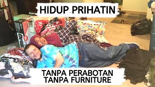 SEDIH! HIDUP PRIHATIN TANPA FURNITURE DAN TANPA PERABOTAN | CERITA PINDAHAN