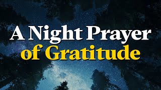 Father, I Am Grateful for Your Light That Guided Me Today | A Night Prayer of Gratitude