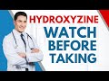 IMPORTANT Things To Know Before Taking Hydroxyzine - Hydroxyzine Side effects, uses, Warnings