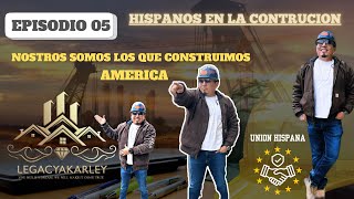 HISPANOS CONSTRUYENDO AMERICA EPS 05