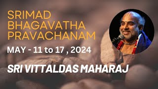 #Day-6A || Srimad Bhagavatha Pravachanam || Sri Vittaldas Maharaj || 16.05.2024 || From Govindapuram