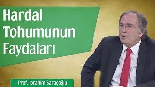 Hardal Tohumunun Faydaları | Prof. İbrahim Saraçoğlu