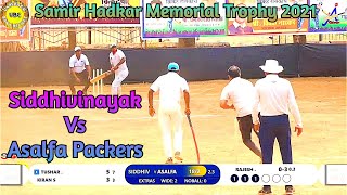 Siddhivinayak  vs Asalfa - Over 40 - Samir Hadkar Memorial Trophy 2021  @Underarm Box Cricket