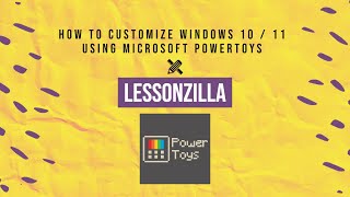 How to customize Windows 10/11 using Microsoft PowerToys