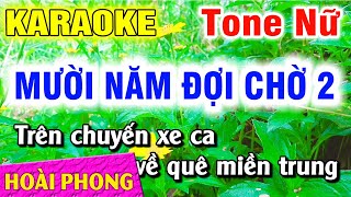 Karaoke Mười Năm Đợi Chờ 2 Tone Nữ Nhạc Sống Dể Hát | Hoài Phong Organ