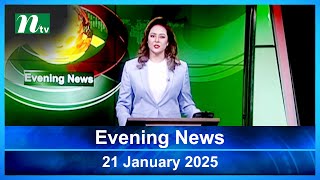 🟢 Evening News | 21 January 2025 | Latest English Bulletin | NTV Latest News Bulletin | NTV News