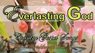 Everlasting God   Country Gospel Songs