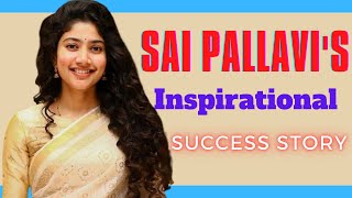 Motivational Success Story of Sai Pallavi