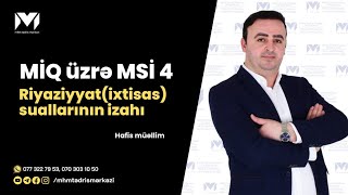 MİQ, Sertifikasiya üzrə MSİ 4 | Riyaziyyat(ixtisas) suallarının izahı | Hafis müəllim #mhm