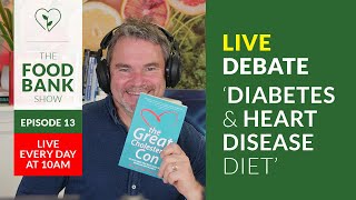 Diabetes & Heart Disease Diet - What's our Best Protection? | The Food Bank Show | Ep 13
