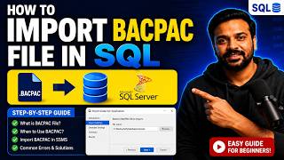 2. SQL Server BACPAC Import Tutorial for Beginners