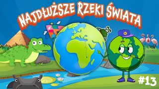 NAJDŁUŻSZE RZEKI ŚWIATA 🌍 | Film Edukacyjny Dla Dzieci | Naukowa Karuzela #13