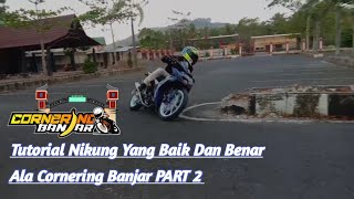 Tutorial Cara Nikung Yang Baik Dan Benar Ala Cornering Banjar |  Bebek PART 2