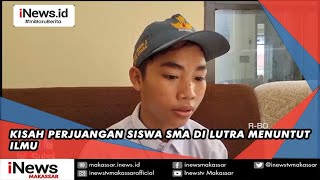 Kisah Perjuangan Siswa SMA di Lutra Menuntut Ilmu