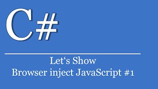 Let's Show #180 - C# Visual Studio .NET Tutorial - WebBrowser Inject JavaScript #1