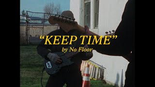 No Floor - "Keep Time" (Official Video)