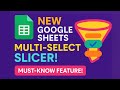 New Google Sheets Multi-Select Slicer Feature Explained