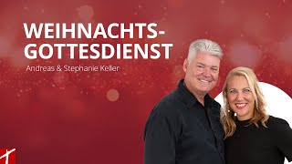 «Weihnachtsgottesdienst» mit Andreas \u0026 Stephanie Keller  |  vom 17. Dezember 2024