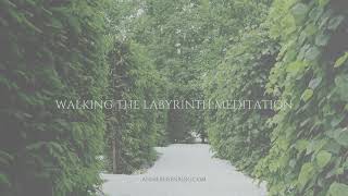 Walking the Labyrinth Meditation