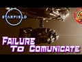 Starfield: Failure to Communicate