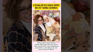 INILAH UNGKAPAN OMA SIWI UNTUK BABY LESHIA TIVANA BILLAR#leslar #trending #viralshort #shorts #fyp