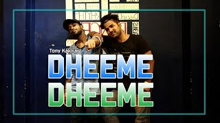 Dheeme Dheeme - Tony kakkar | Dance Choreography