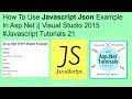How to use javascript json example in asp.net || visual studio 2015 #javascript tutorials 21
