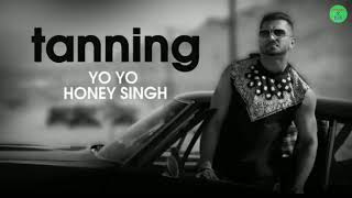 LYRICAL: Tanning Full Song with LYRICS | Yo Yo Honey Singh | Desi Kalakaar Song