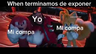 Terminamos de exponer: #sonic #memes