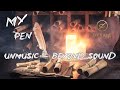 My Pen | David Dyxale | UNMUSIC – BEYOND SOUND – UNCODE NOVEL |