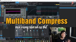 HƯỚNG DẪN SỬ DỤNG MULTIBAND COMPRESS - LÂM PHÁT STUDIO