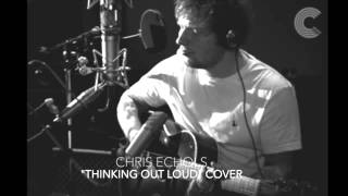 Chris Echols "Thinking Out Loud" (Ed Sheeran Cover)