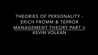 Theories of Personality Karen Horney & Erich Fromm - Terror Management Part II