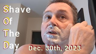 SOTD Dec.30th:  Last Shave of 2023