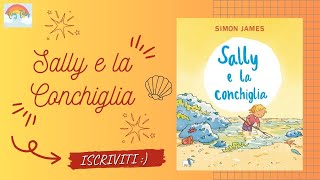 SALLY E LA CONCHIGLIA/ Libri per bambini letti ad alta voce/ Storie della buonanotte per bambini