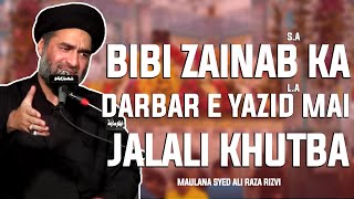Bibi Zainab S.A Ka Darbar e Yazeed L.A Mai Jalali Khutba | Maulana Syed Ali Raza Rizvi
