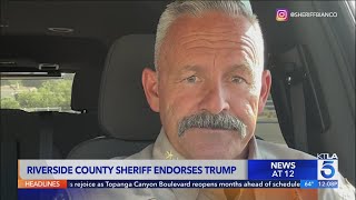 Riverside County Sheriff posts video endorsing Trump