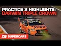 Practice 2 Highlights - Merlin Darwin Triple Crown | Supercars 2022