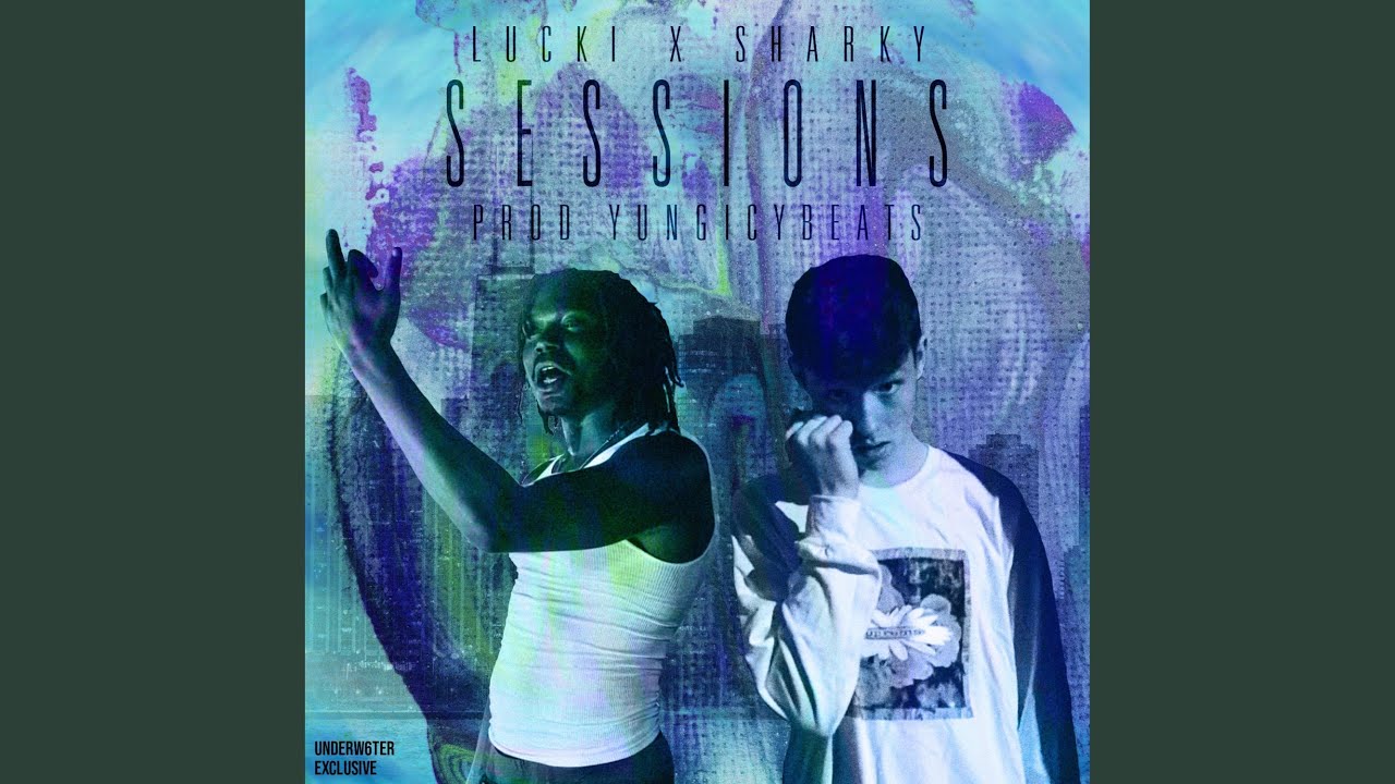 Sessions Feat Lucki Sharkey Song Lyrics Music Videos Concerts