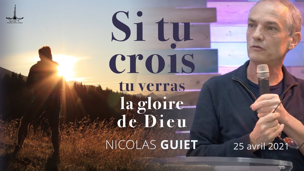 Si Tu Crois Tu Verras La Gloire De Dieu Par Nicolas Guiet - YouTube