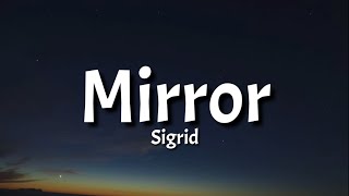 Sigrid - Mirror (Lyrics)