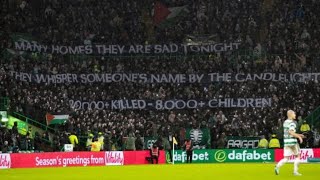 Celtic Fans | Green Brigade Palestine Banners | 20,000+ killed - 8000+ Children