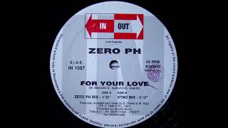 Zero PH – For Your Love (Zero PH Mix) HQ 1993 Eurodance