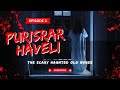 Haunted house Epi 03 | Purisrar haveli | Horror Stories in hindi | horror novel story | @amirtv785