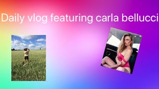 Daily Vlog💕 featuring Carla Bellucci 🙂