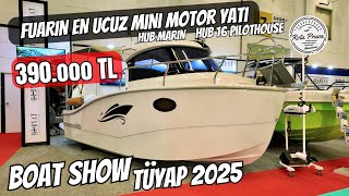 En ucuz mini yat olabilir mi? 2025 Boatshow Tüyap - HUB 16 PILOTHOUSE