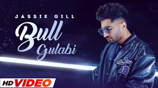 Bull Gulabi (HD Video) | Jassi Gill | Latest Punjabi Songs 2022 | Speed Records