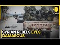 Syrian Rebels Eye Damascus After Fall of Three Key Cities | World News | WION