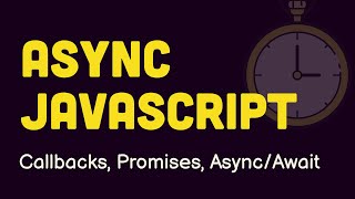 All about Asynchronous JavaScript | Callbacks, Promises, Async/Await