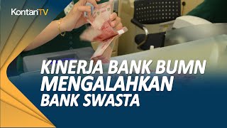 Kinerja Bank BUMN Mengalahkan Bank Swasta